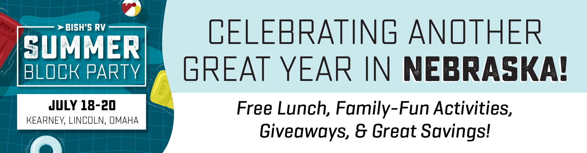 Summer Block Party - July 18-20, 2024 - Happening at all 3 Bish's RV Nebraska Locations - Kearney, Lincoln, Omaha